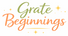 Grate Beginnings - Home